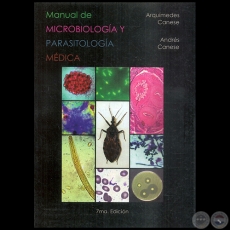  MANUAL DE MICROBIOLOGÍA Y PARASITOLOGÍA MÉDICA - 7ma. Edición - Autores: ARQUÍMEDES CANESE / ANDRÉS CANESE - Año 2012